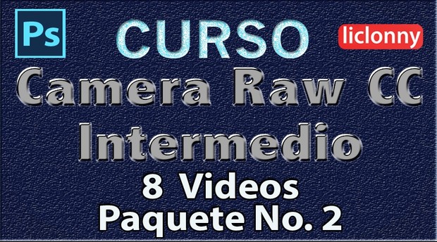 Camera Raw CC. Intermedio Capítulos del 3 al 5. Paquete 2