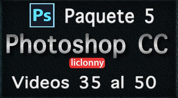 Photoshop CC. Capítulos del 6 y 7. Paquete 5