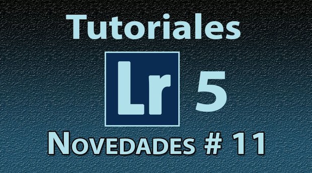 Novedades Lightroom 5 Tutorial No. 11