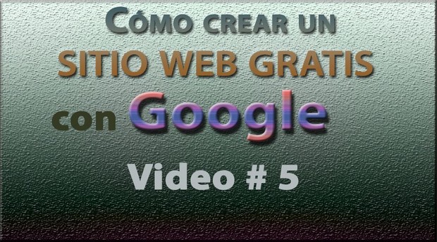 Tutorial: Sitio web GRATIS con Google (Español) No. 5