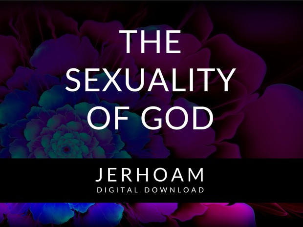 JERHOAM | The Sexuality of God