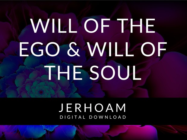 JERHOAM | Will of the Ego and Will of the Soul