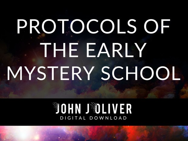 JOHN J OLIVER | Protocols of the Early Mystery School