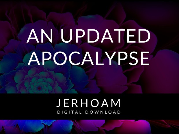 JERHOAM | An Updated Apocalypse