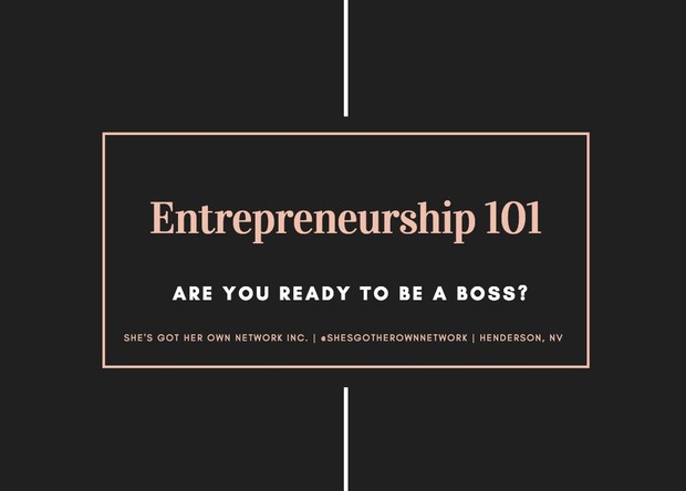 Entrepreneurship 101 - Becoming Your OWN Boss 101