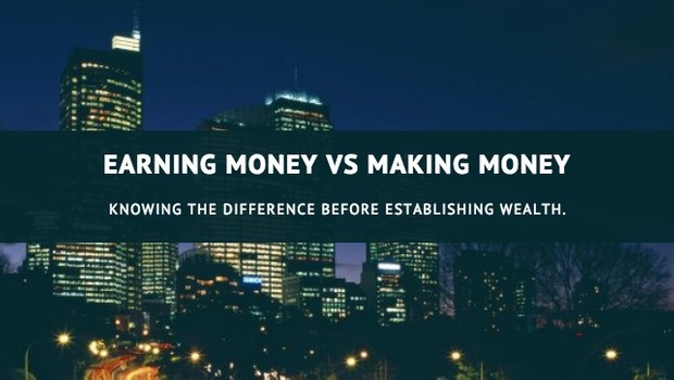 Earning Money vs Making Money