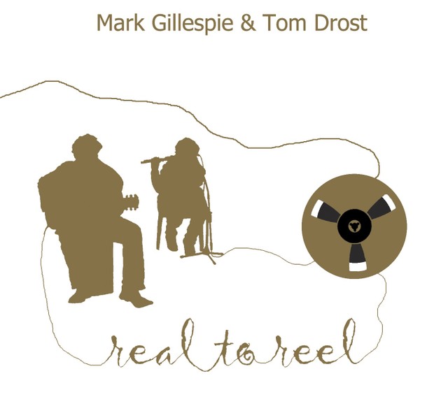 Mark Gillespie & Tom Drost - Real To Reel (2012) 320kBit/Mp3 files