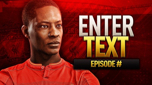 FIFA 17 THE JOURNEY LIVERPOOL THUMBNAIL