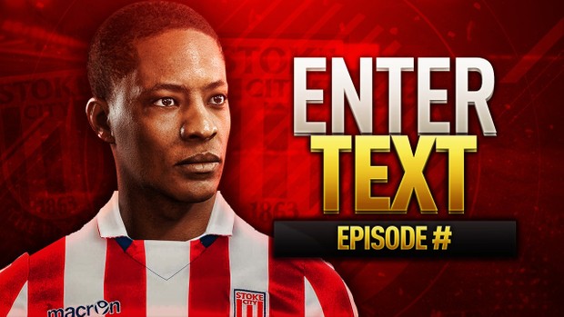 FIFA 17 THE JOURNEY STOKE CITY THUMBNAIL