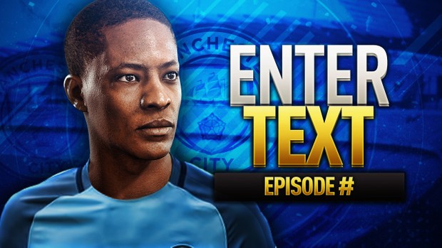 FIFA 17 THE JOURNEY MANCHESTER CITY THUMBNAIL