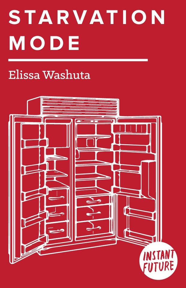 Starvation Mode: A Memoir of Food, Consumption, and Control by Elissa Washuta