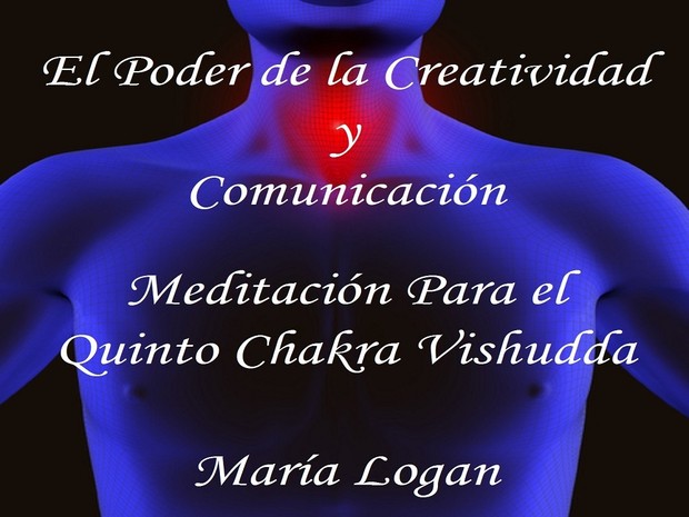 Meditación Para El Quinto Chakra Vishudda - Creatividad y Comunicación