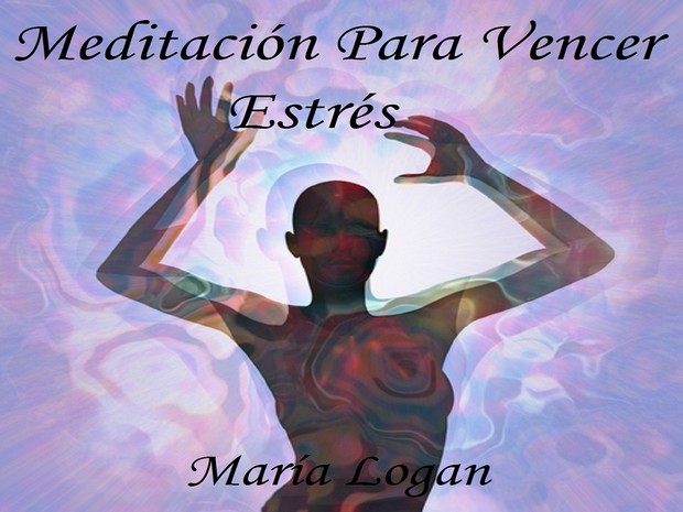 Meditación Para Vencer Estrés