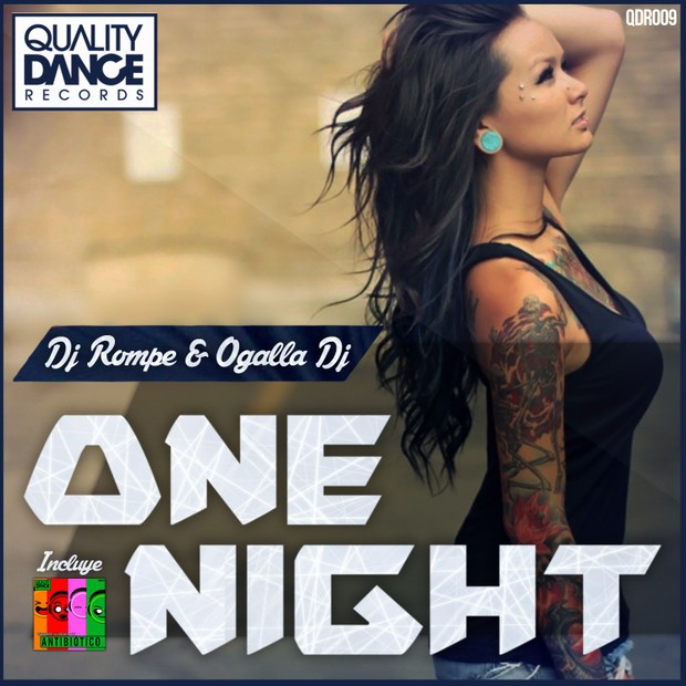 ::2 TRACKS:: (QDR009) & (QDR010) Dj Rompe & Dj Ogalla - One night & Antibiotico (2 TRACKS)
