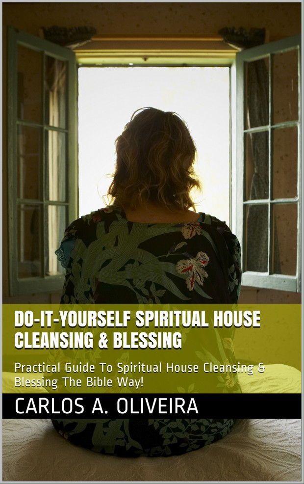 ((( GOT HAUNTED HOUSE? ))) Do-It-Yourself Guide To Deep House Cleansing, Anointing and Blessing