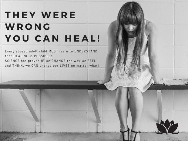 What Every Abused Child Should Know--YOU Need to Know YOU CAN HEAL--Science Proves It!