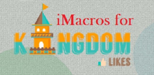 Kingdomlikes iMacro Scripts to Collect points Automatically