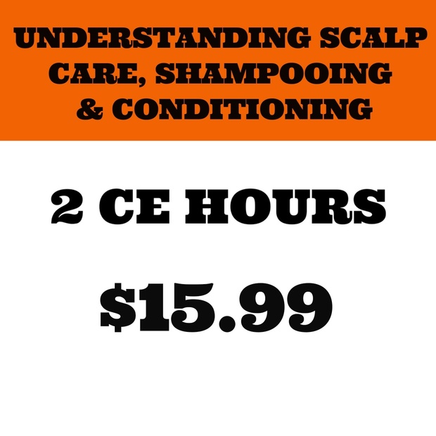 UNDERSTANDING SCALP CARE, SHAMPOOING AND CONDITIONING