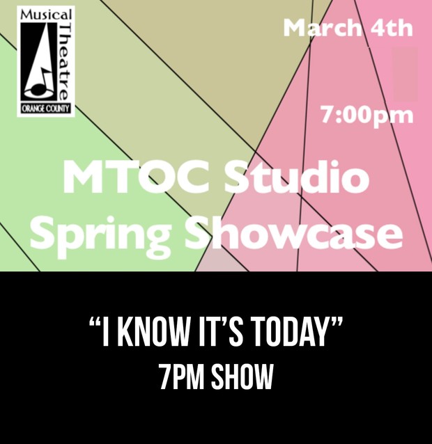 “I Know It’s Today” – 7PM 3/4/17 MTOC Spring Showcase