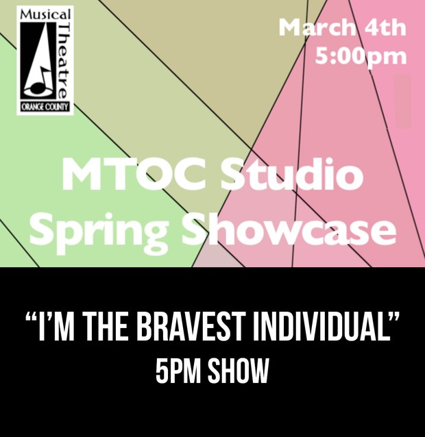 “I’m The Bravest Individual” - 5pm 3/4/17 MTOC Spring Showcase