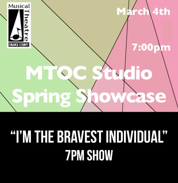 “I’m The Bravest Individual” – 7PM 3/4/17 MTOC Spring Showcase