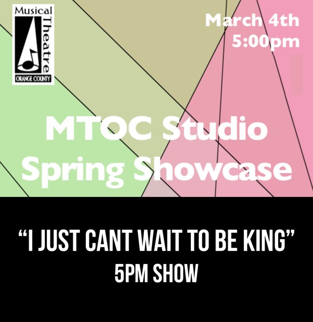 “I Just Can’t Wait To Be King” - 5pm 3/4/17 MTOC Spring Showcase
