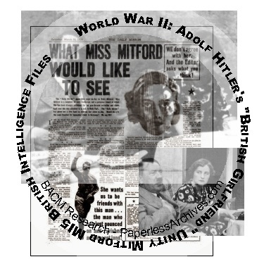 World War II Adolf Hitler's 'British Girlfriend' Unity Mitford MI5 British Intelligence File