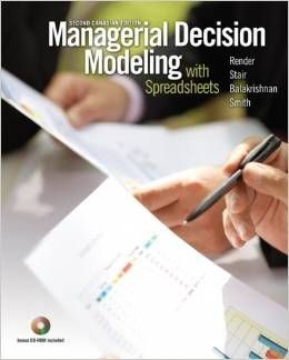 ITM 501 Ebook - 2nd Canadian Edition Managerial Decision Modelling with Spreadsheets