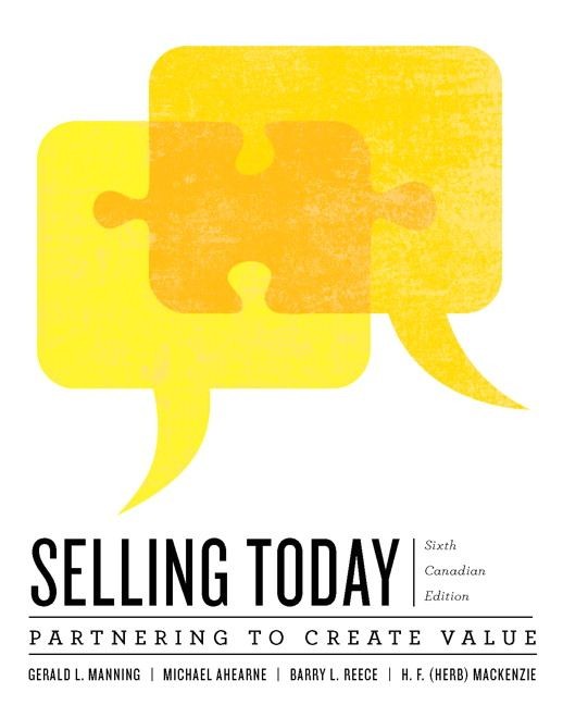 MKT 504 - TESTBANK - Selling Today Creating Customer Value, Sixth Canadian Edition
