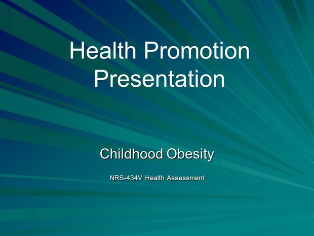 NRS-434V Week 4 CLC - Health Promotion Presentation: Adult Clients with Childhood Diseases