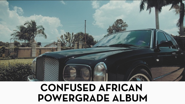 POWER GRADES - THE CONFUSED AFRICAN