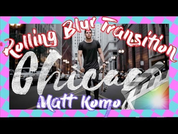 EPIC MATT KOMO Rolling Blur Transition - Final Cut Pro X