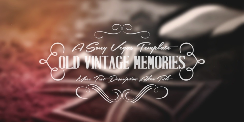 Old Vintage Memories Sony Vegas Pro Template Ironfoxstudio