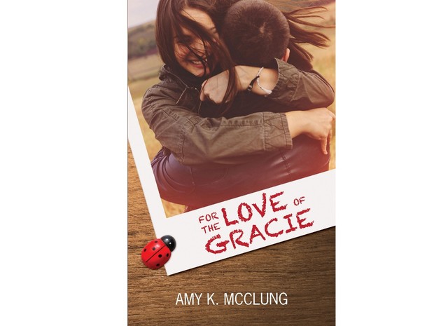 For the Love of Gracie by Amy K. McClung Mobi