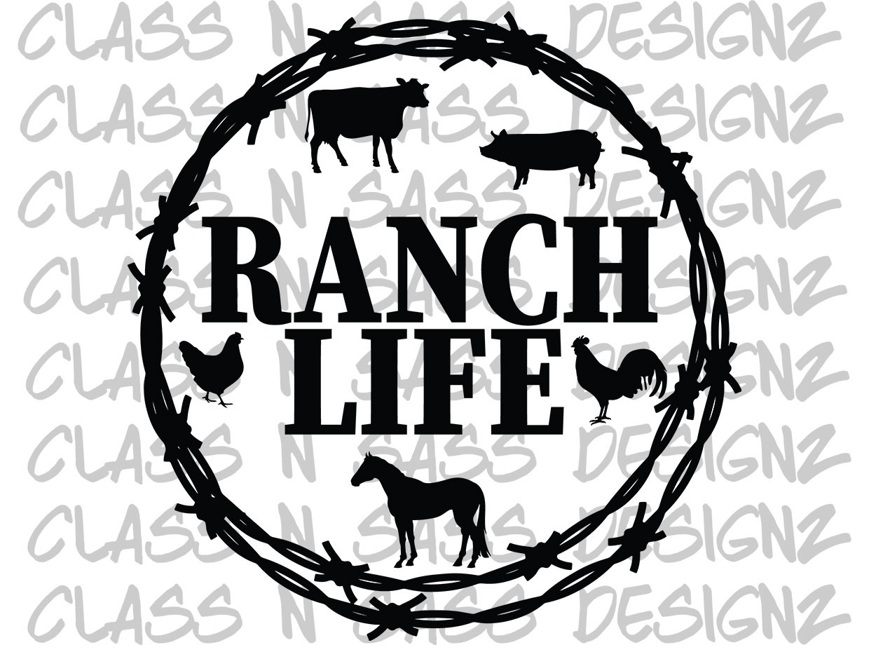 Download Ranch Life Svg Png Digital Download Class N Sass Designz