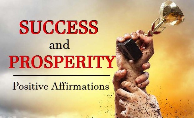SUCCESS and PROSPERITY Positive Affirmations