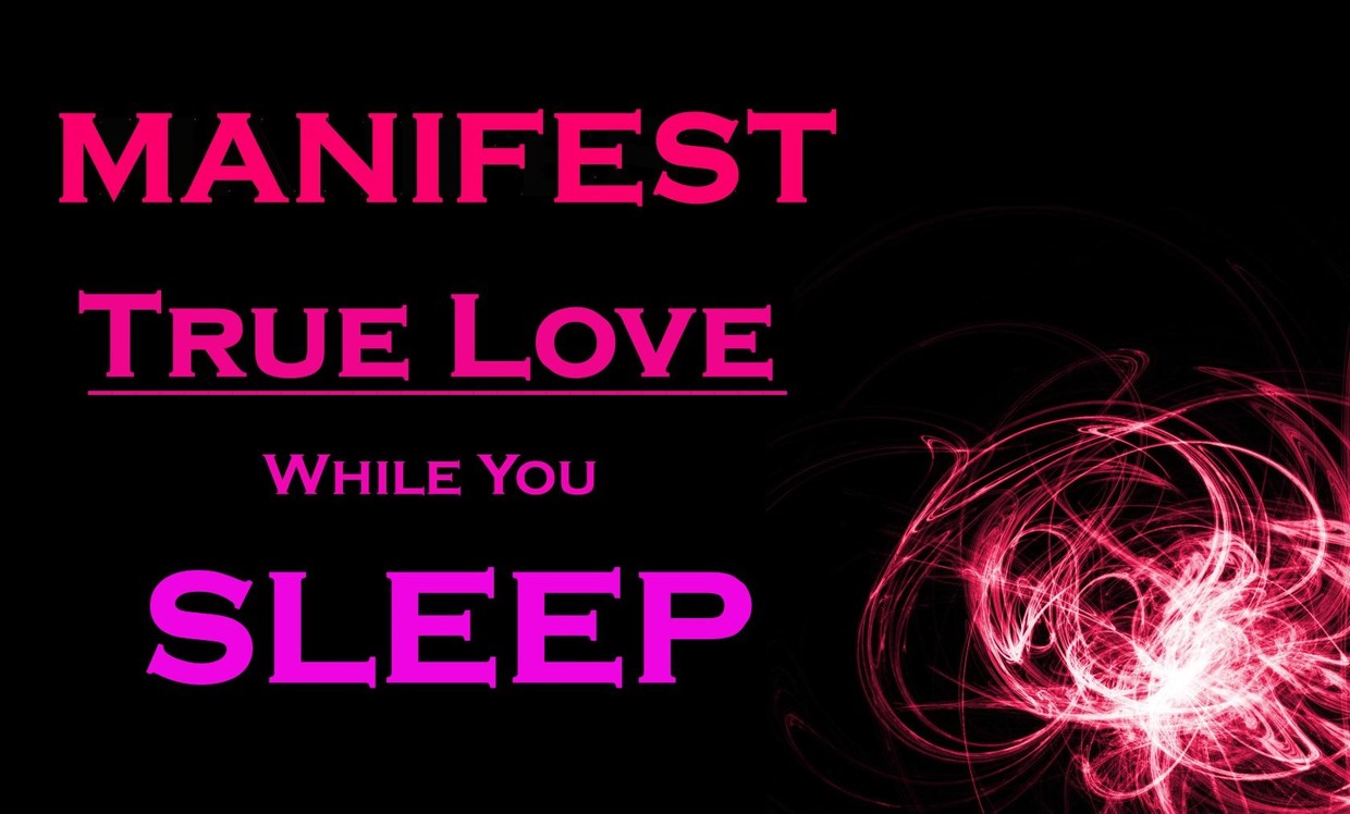 MANIFEST TRUE LOVE Meditation While You Sleep Dauchsy