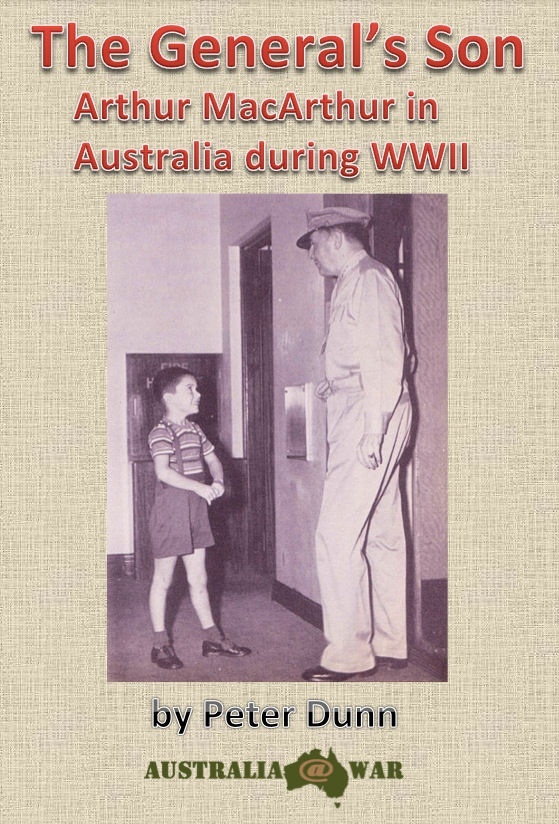 The General's Son, Arthur MacArthur In Australia during WWII
