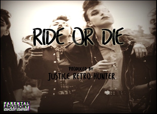 Ride or Die Prod. Justice Retro Hunter
