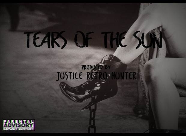 Tears of the Sun Prod. Justice Retro Hunter