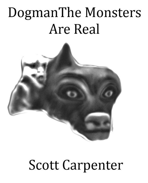 Dogman The Monsters Are Real