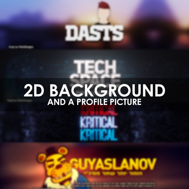 2D Background + Profile Picture for all platforms (YT, Facebook, Twitter)