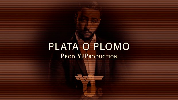 Plata O Plomo | YJ Production
