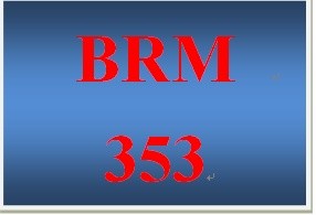 BRM 353 Entire Course