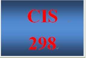 CIS 298 Entire Course