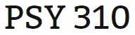 PSY 310 Entire Course