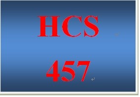 HCS 457 Entire Course