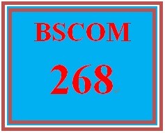 BSCOM 268 Entire Course