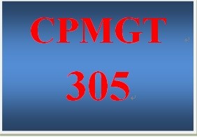CPMGT 305 Week 5 Project Plan and Project Execution Plan Presentation