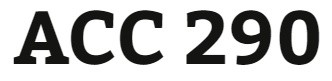 ACC 290 Week 5 - Wrap up Comments on the course